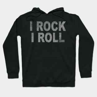 I ROCK I ROLL Hoodie